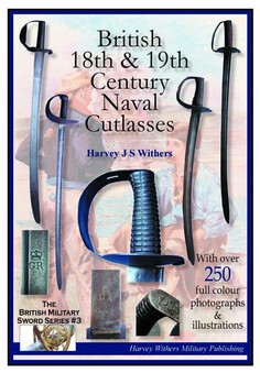 Antique British Napoleonic Naval Officers’ Swords and British 18th & 19th Century Naval Cutlasses - Full Colour Sword Booklets for Collectors