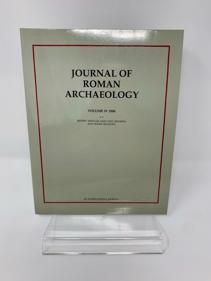 Antique Journal Of Roman Archaeology, Volume 19 * And **, 2006, An International Journal