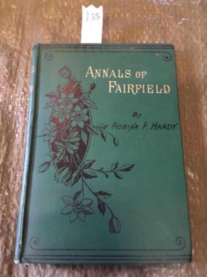 Rare Cloth Beautiful Annals Of Fairfield By Robin F Hardy 1885 Charles H Kelly