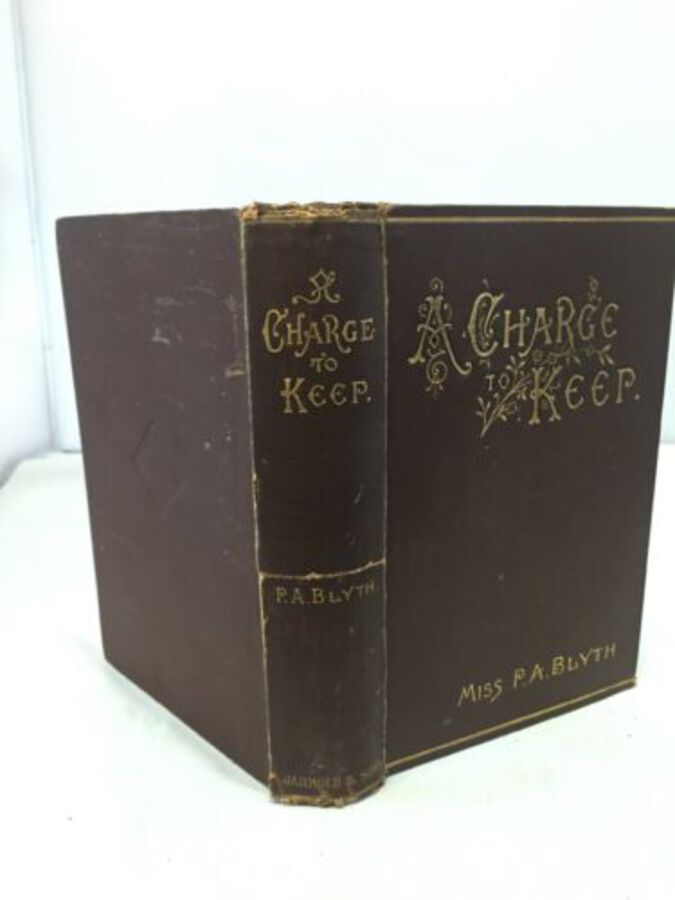 A Charge To Keep By P.A Blyth London 1890’s  Cloth Gold leaf