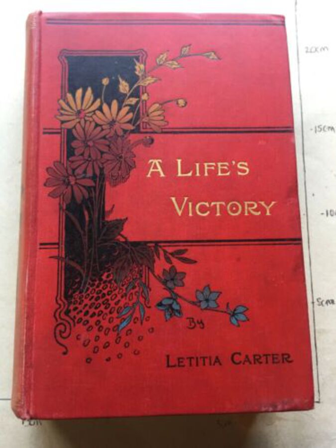 Vintage Book ‘A Life’s Victory By Letitia Carter Beautiful Cloth Book 1898