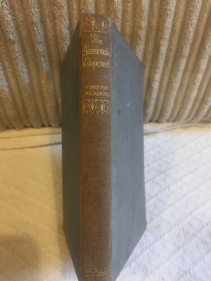 The Passionate Elopement C Mackenzie 1912 Copyright Book Rare