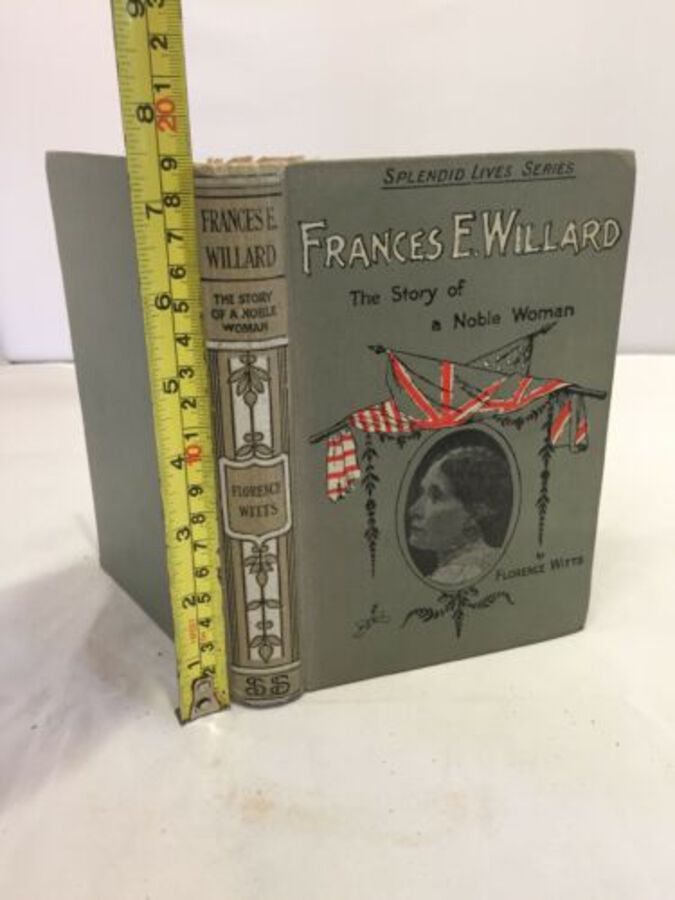 Frances E Willard The Story Of A Noble Woman By Florence Witts Illustration 10ed