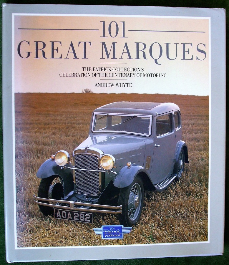 Antique 101 Great Marques ~ The Patrick Collection's Celebration of the Centenary of Motoring ~ Andrew Whyte