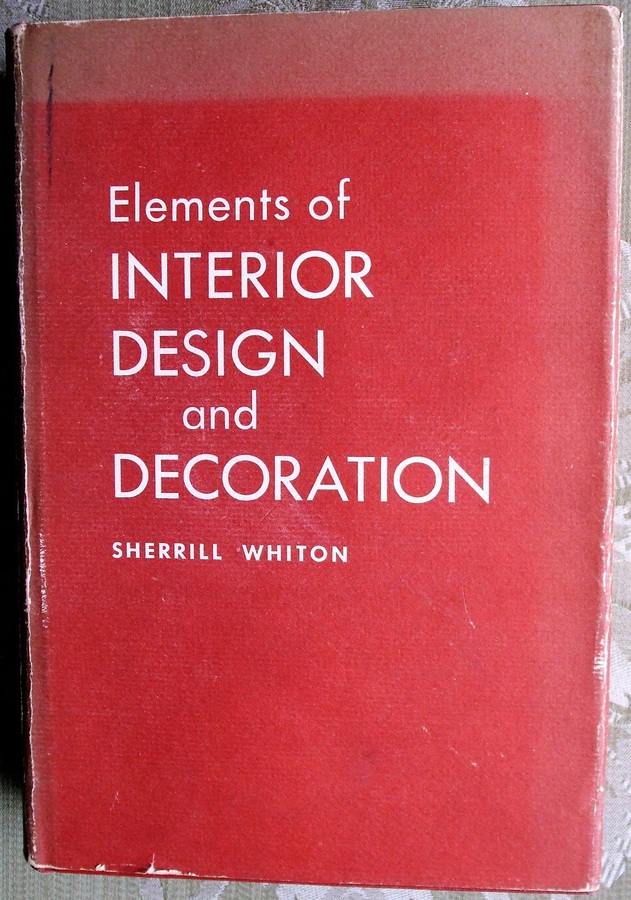 Elements of Interior Design and Decoration ~ Sherrill Whiton