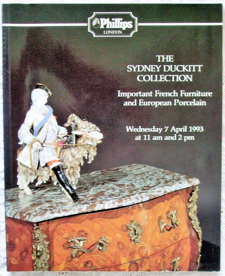 Phillips ~ The Sydney Duckitt Collection : Important French Furniture and European Porcelain ~ London ~ 07. 04. 1993