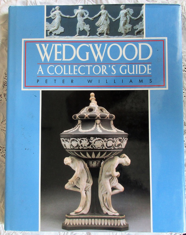 Antique Wedgwood ~ A Collector's Guide ~ Peter Williams