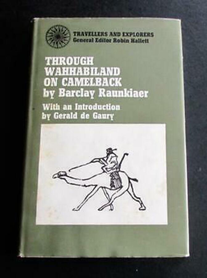 THROUGH WAHHABILAND On CAMELBACK By Barclay Raunkiaer FIRST EDITION Hardback