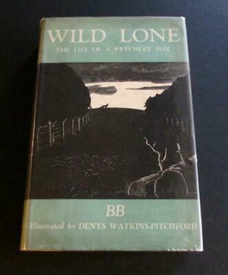 1938 WILD LONE The Life Of a Pytchley Fox by BB Illustrated By WATKINS PITCHFORD