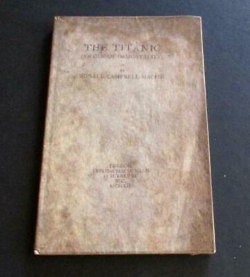 1912 THE TITANIC An Ode Of Immortality By RONALD CAMPBELL MACFIE Rare 1st Ed
