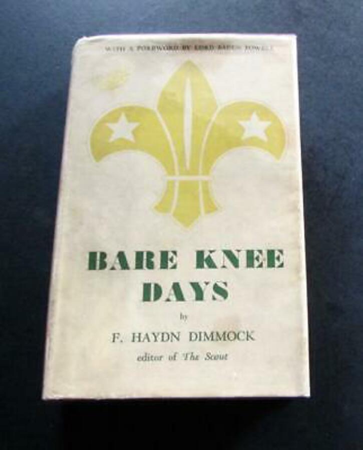 1937 BARE KNEE DAYS By F HAYDN DIMMOCK 1st Ed BADEN POWELL Scout Book   D/W