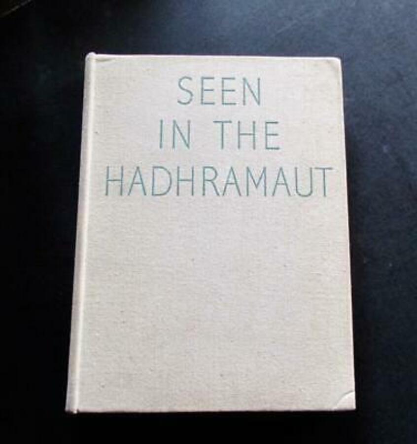 1938 SEEN IN THE HADHRAMAUT Freya Stark First UK Edition ARABIAN PHOTOGRAPHY