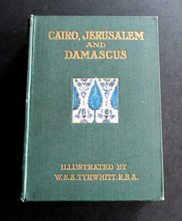 1907 CAIRO JERUSALEM & DAMASCUS Cities Of Egyptian Sultans By D S MARGOLIOUTH