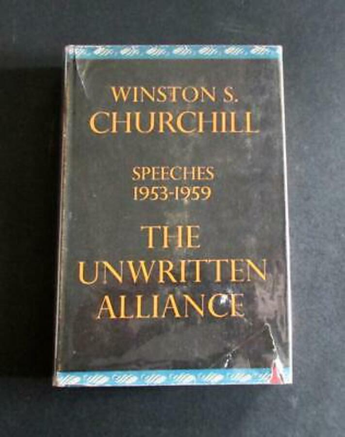 1961 WINSTON S CHURCHILL 1ST ED THE UNWRITTEN ALLIANCE SPEECHES 1953 - 1959   DW