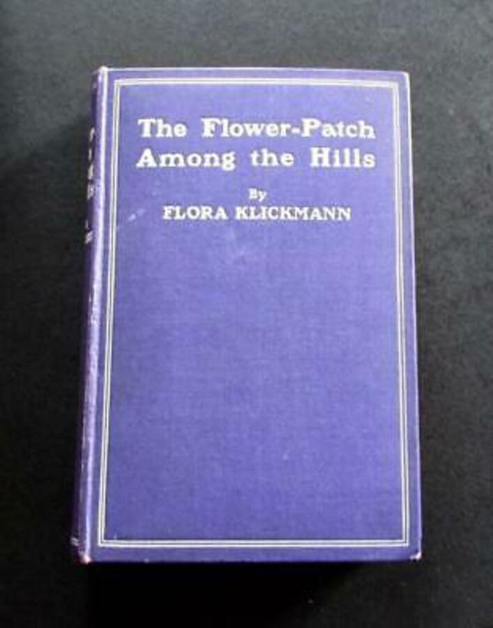 1922 FLORA KLICKMANN BOOK   AUTHOR'S LETTER The Flower Patch Among The Hills