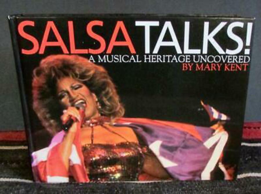 SALSA TALKS A Musical Heritage Uncovered MARY KENT Large ILLUSTRATED HARDBACK