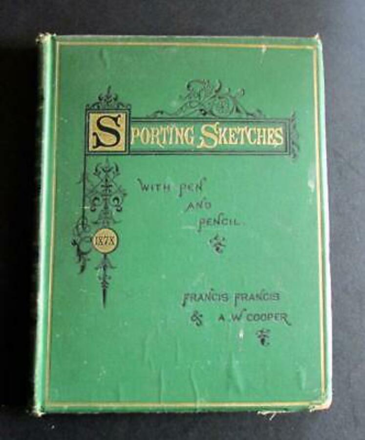 1878 SPORTING SKETCHES In Pen & Pencil FISHING & SHOOTING The Field Publication