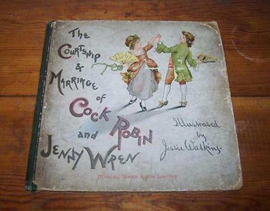 1890 RARE Childrens Book, COCK ROBIN & JENNY WREN By JESSIE WATKINS