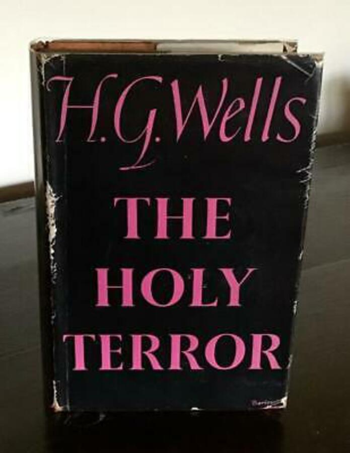 1939 The Holy Terror NOVEL By H G Wells FIRST UK EDITION Hardback   DUST JACKET