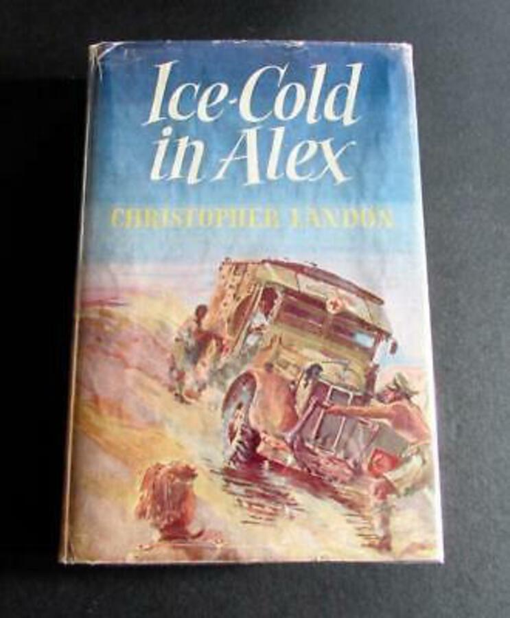 1957 ICE COLD IN ALEX By CHRISTOPHER LANDON Rare 1st Edition   ORIGINAL JACKET