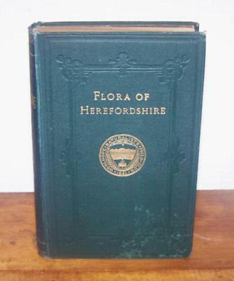 1889 A FLORA OF HEREFORDSHIRE Edited By WILLIAM HENRY PURCHAS 1st Ed NATURALISTS
