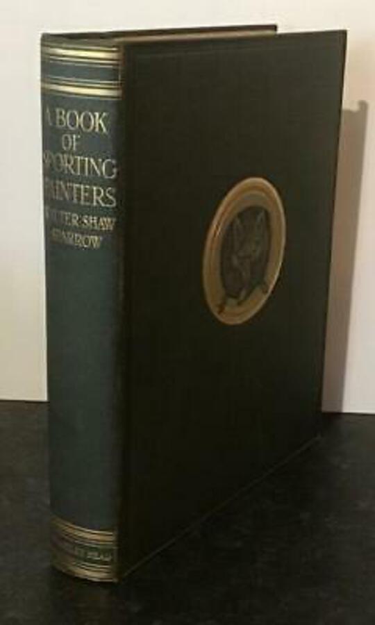 1931 A Book Of Sporting Artists By Walter Shaw Sparrow 1st Edition LARGE FORMAT