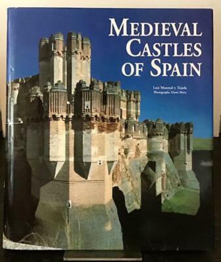 MEDIEVAL CASTLES of SPAIN By LUIS MONREAL Y TEJADA Large Illustrated Hardback