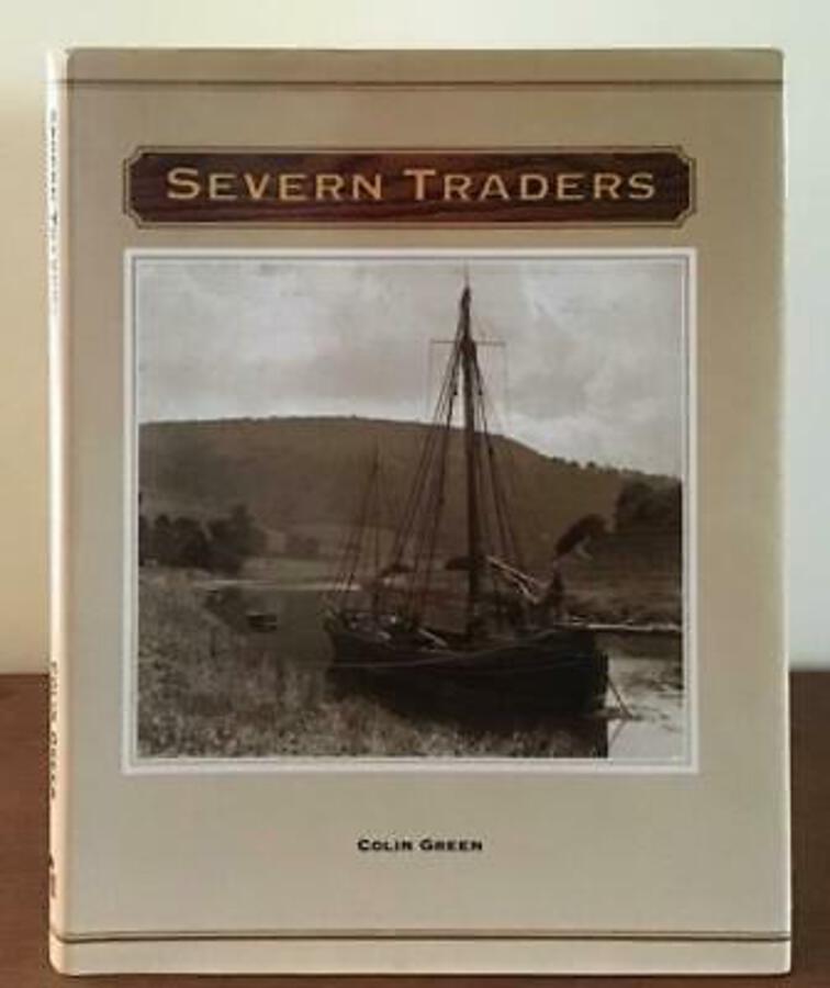 SEVERN TRADERS West Country Trows & Trowmen By COLIN GREEN Signed HARDBACK