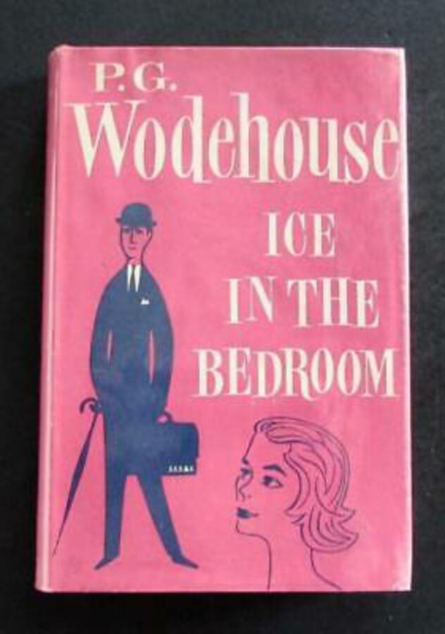 1961 ICE In The BEDROOM By P G WODEHOUSE 1st Edition with ORIGINAL DUST JACKET