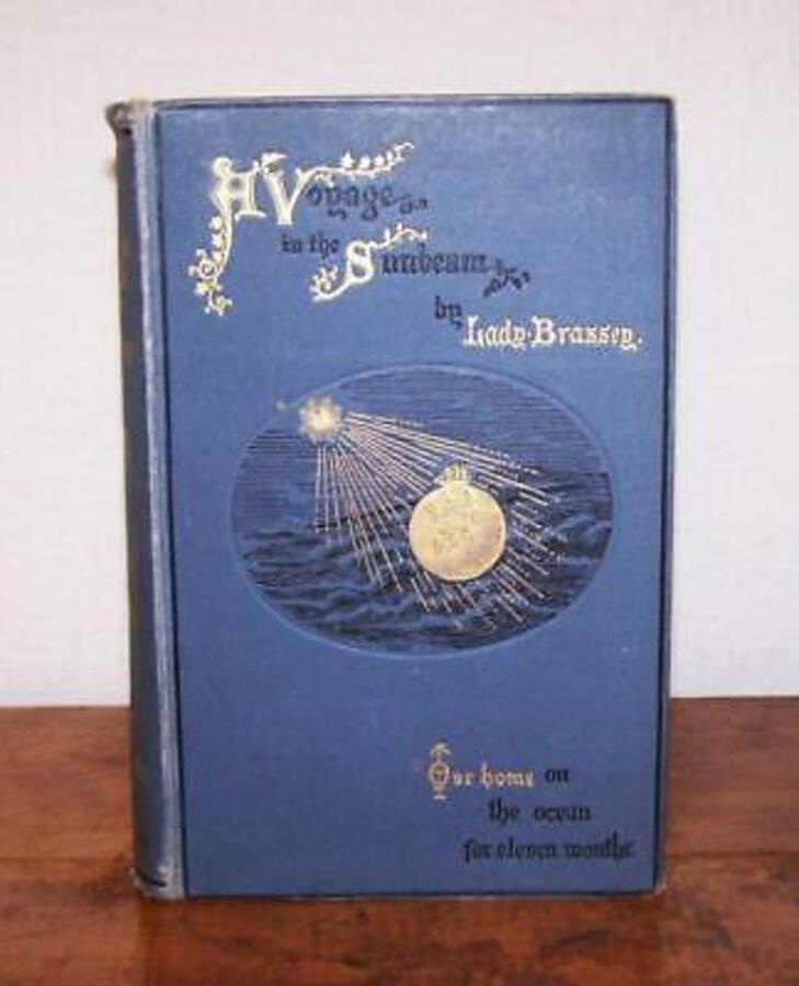 1886 A VOYAGE In The SUNBEAM By LADY BRASSEY TAHITI S,AMERICA HAWAII Travel Book