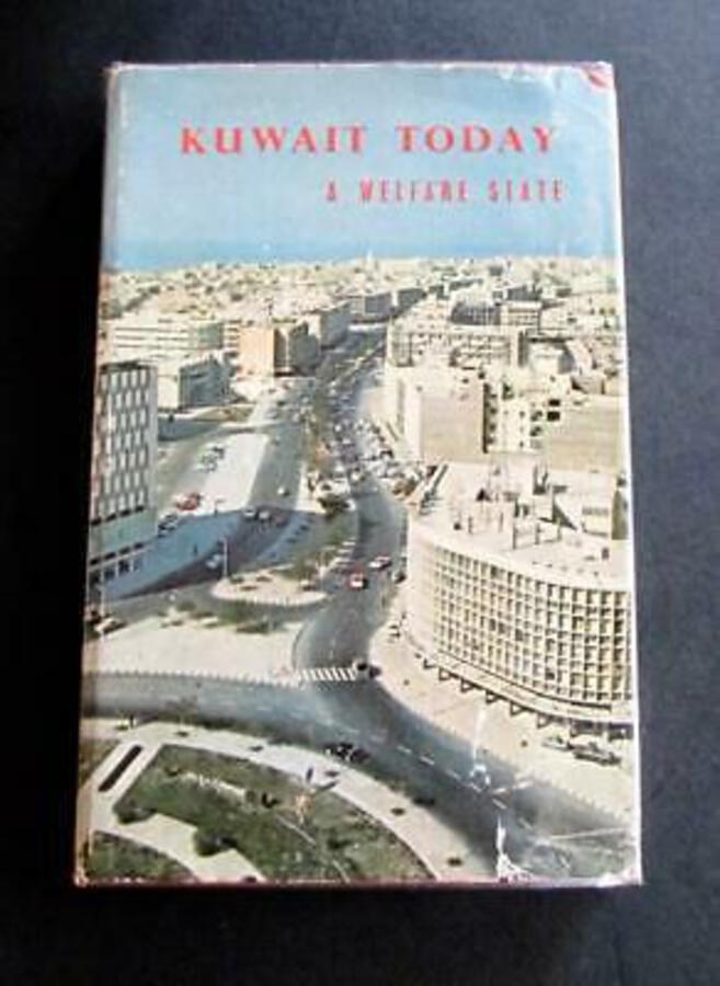 1963 KUWAIT A Welfare State HARDBACK   DUST JACKET Arabian Gulf Book