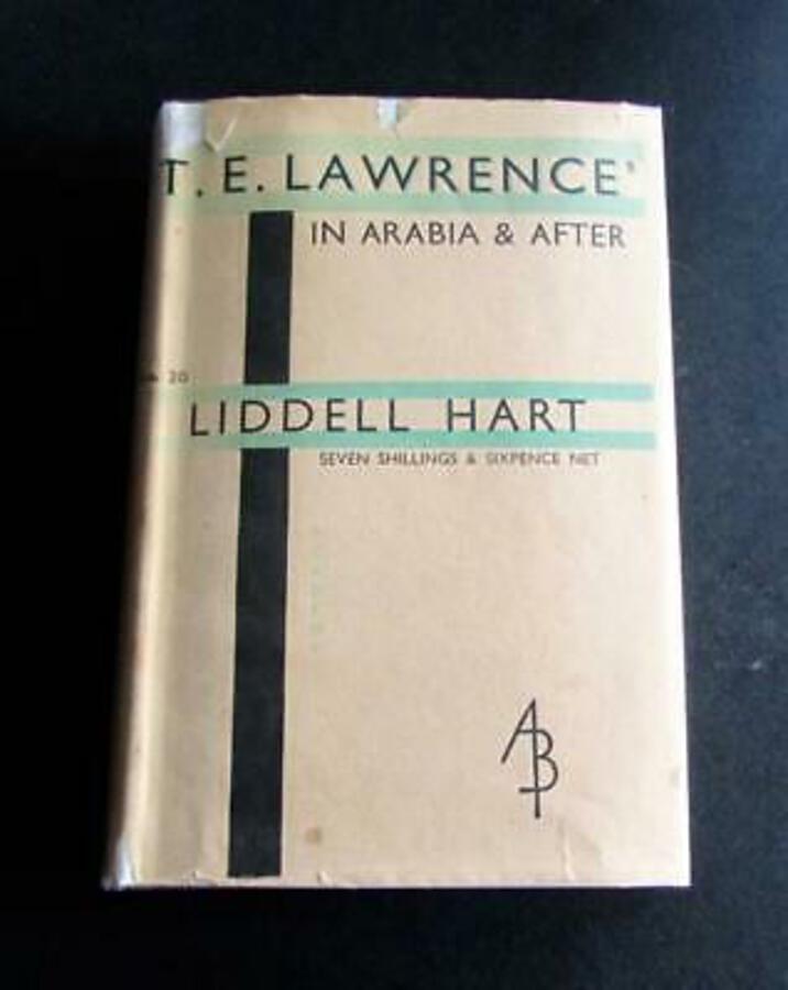 1935 T E LAWRENCE In Arabia & After By LIDDELL HART Hardback   DUST JACKET
