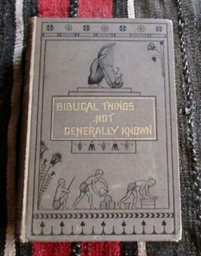 1879 BIBLICAL THINGS NOT GENERALLY KNOWN Collection Of Facts & Information