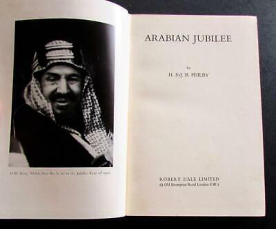 1952 ARABIAN JUBILEE By H ST.J.B.PHILBY 1st UK Edition MECCA MEDINA RIYADH
