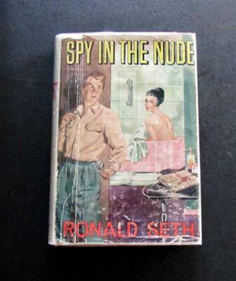 1962 RONALD SETH Novel SPY IN THE NUDE Rare First Edition   ORIGINAL DUST JACKET