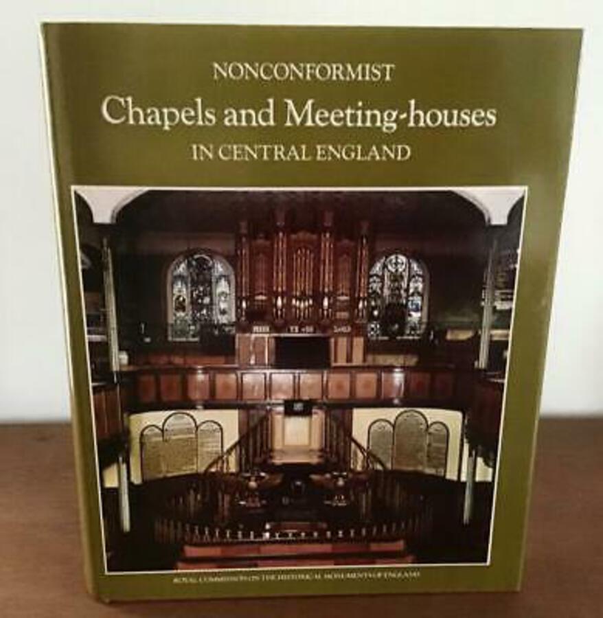 An Inventory Of Nonconformist CHAPELS & MEETING HOUSES In CENTRAL ENGLAND   D /W
