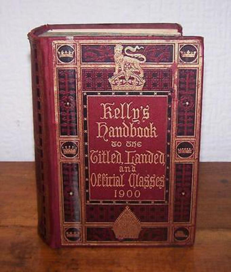 1900 KELLY'S HANDBOOK to Titled, Landed and Official Classes