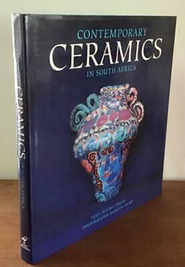 Contemporary Ceramics In South Africa By Wilma Cruise LARGE ILLUSTRATED HARDBACK