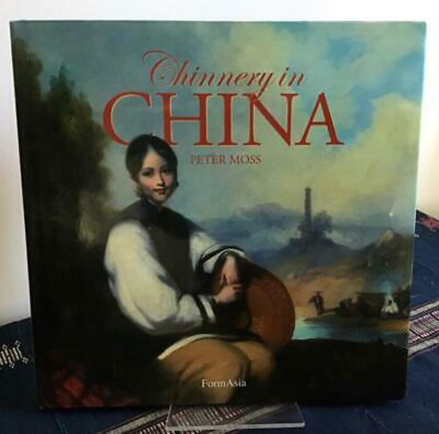 CHINNERY IN CHINA By PETER MOSS Hardback Portrait Of An Artist GEORGE CHINNERY