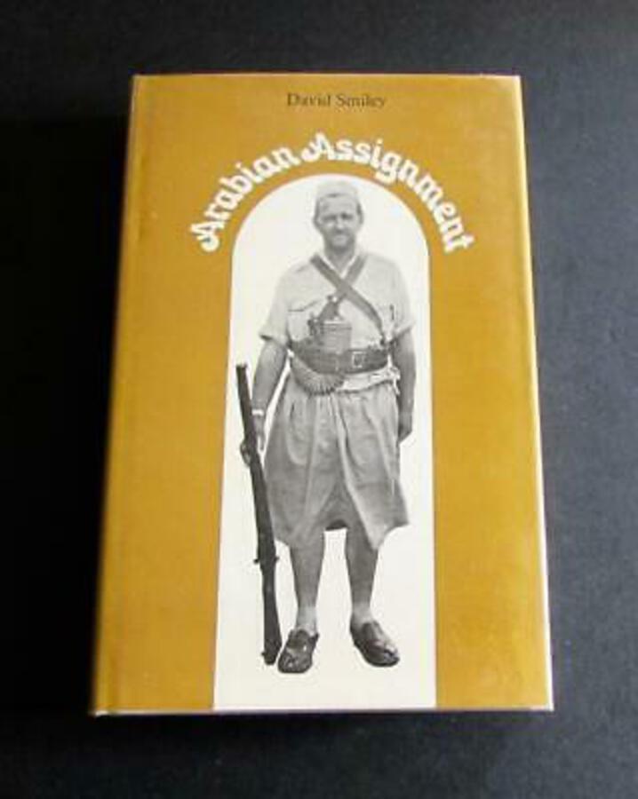 1975 ARABIAN ASSIGNMENT By DAVID SMILEY First Edition Middle East MILITARY BOOK