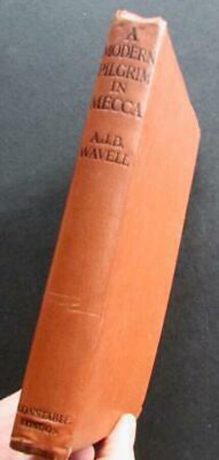 1918 A MODERN PILGRIM IN MECCA By A J B WAVELL Middle East Travel Book HARDBACK