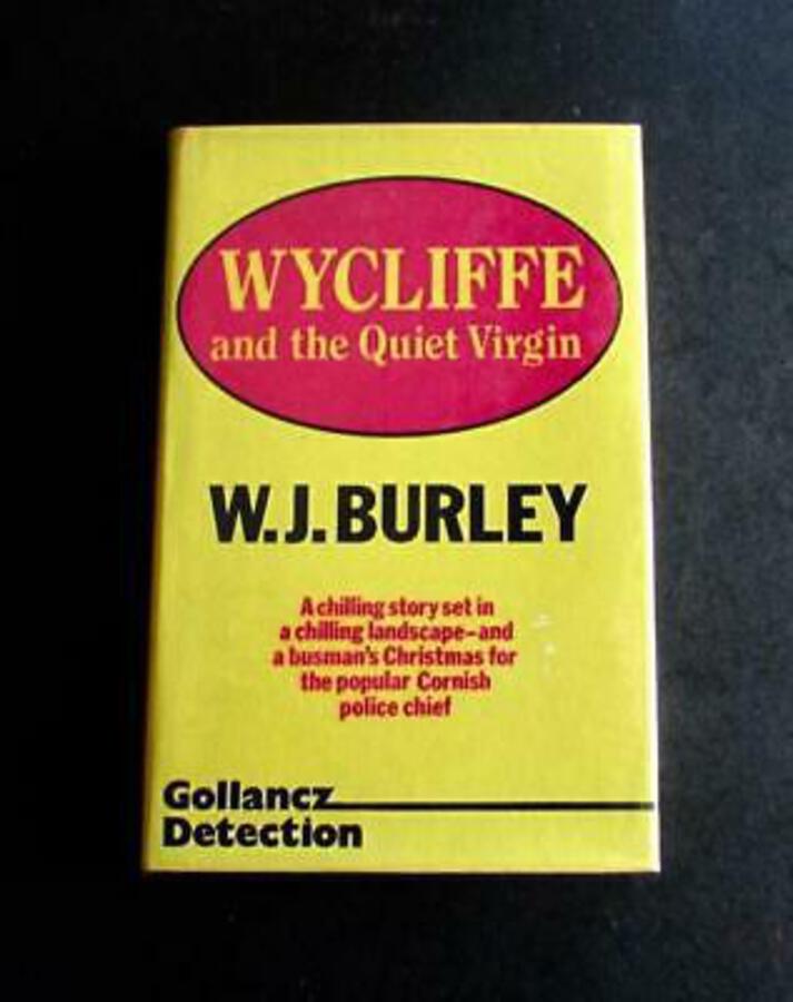 W J BURLEY First UK Edition Of WYCLIFFE & THE QUIET VIRGIN Detective Fiction
