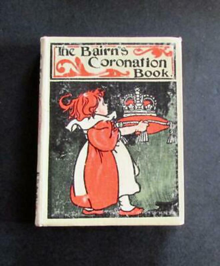 1902 CHARLES ROBINSON 1st Ed THE BAIRN'S CORONATION BOOK By CLARE BRIDGMAN