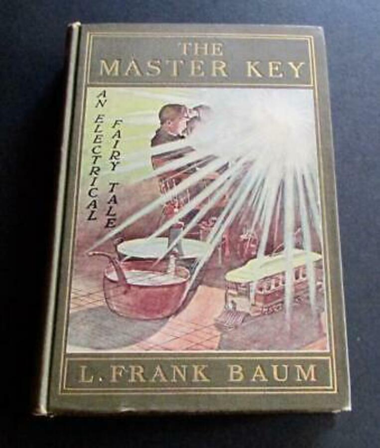 1901 L FRANK BAUM 1st Edition THE MASTER KEY An Electrical Fairy Tale HARDBACK