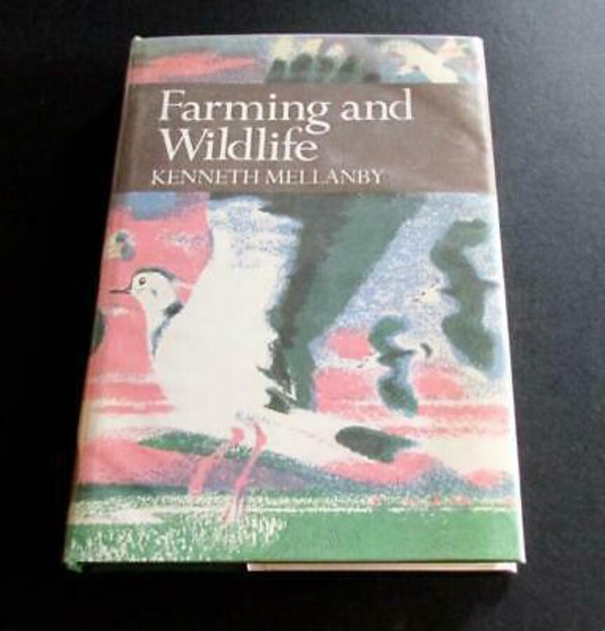1981 NEW NATURALIST FIRST EDITION Farming & Wildlife By K.MELLANBY No 67   D/W