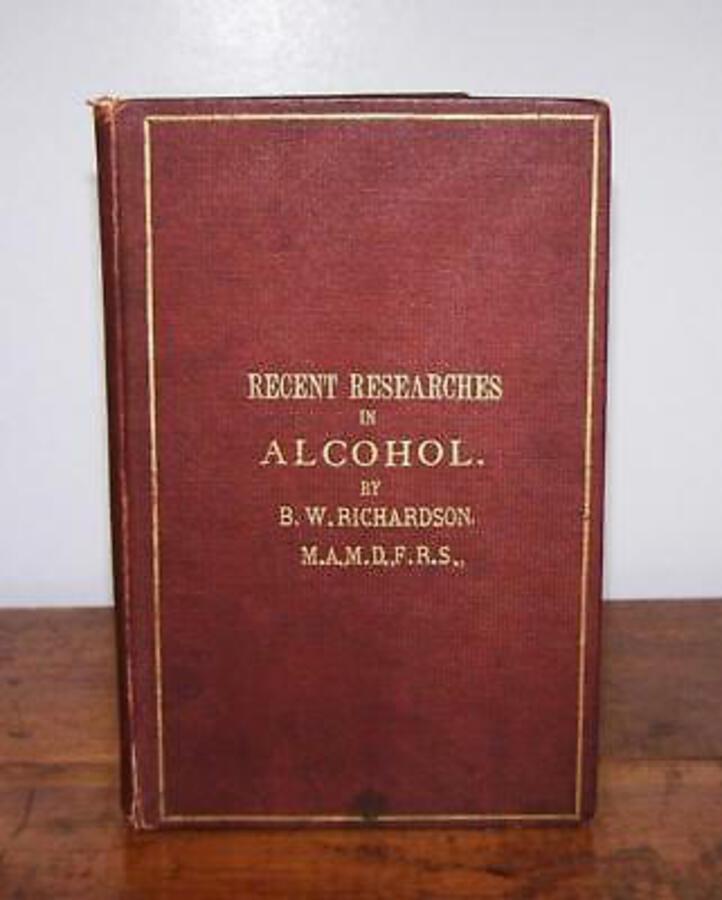1877 Results Of Researches On Alcohol By Benjamin Richardson TEMPERANCE MOVEMENT