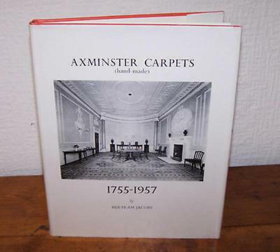AXMINSTER CARPETS (Hand-Made) 1755-1957 By Betram Jacobs HARDBACK  D/W