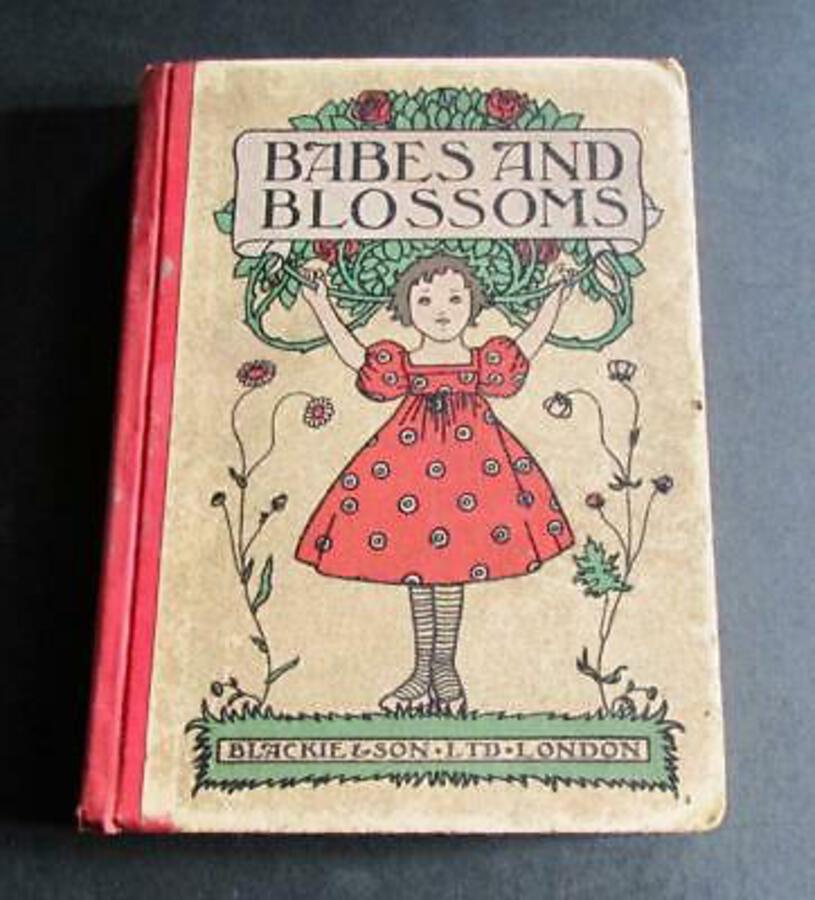 1908 BABES & BLOSSOMS By Walter Copeland & Charles Robinson Illustrations 1st Ed