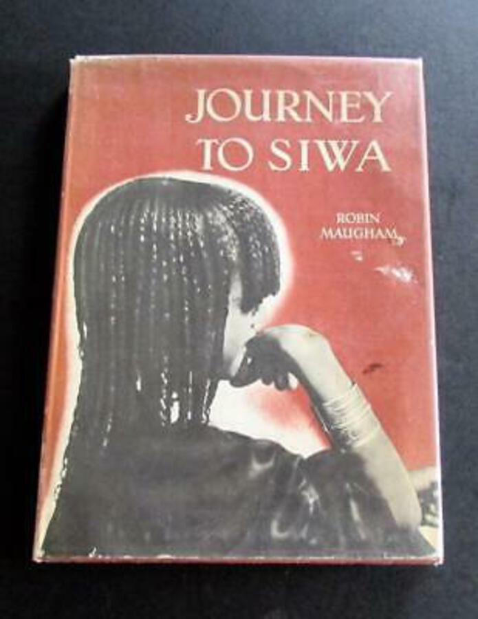 1950 JOURNEY TO SIWA By ROBIN MAUGHAM Photographs By DIMITRI PAPADIMOU 1st Ed