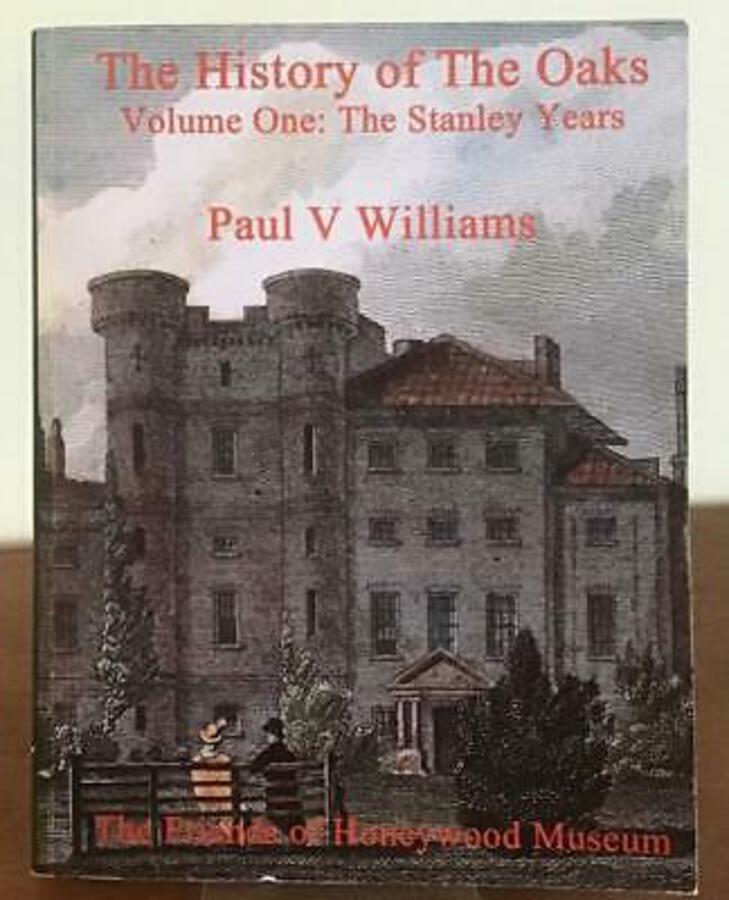 THE HISTORY Of The OAKS The Stanley Years The Era of JOHN BURGOYNE Earl Of Derby